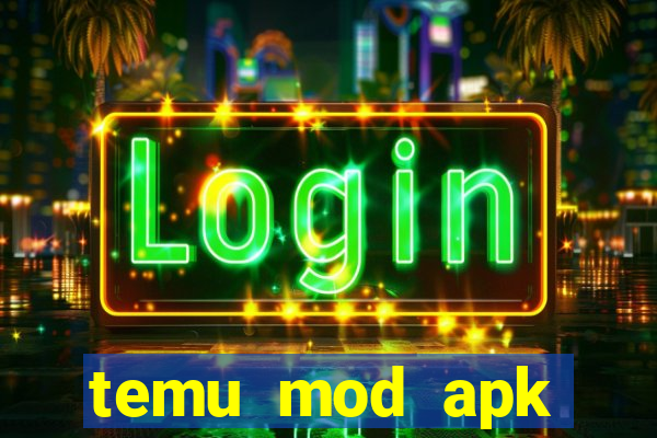 temu mod apk unlimited money